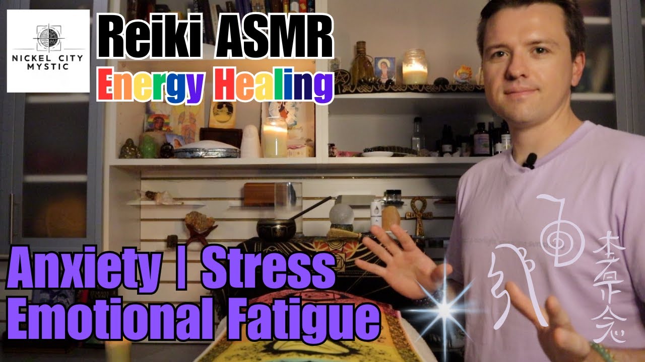 Reiki ASMR for Anxiety - Stress - Emotional Fatigue | Energy Healing ...