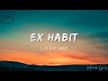 Ex habit  love me 4k lyrics