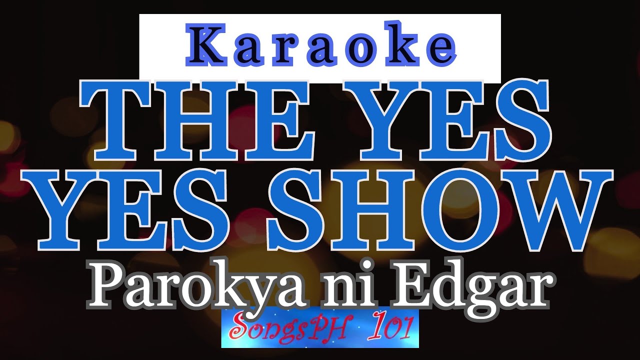 The Yes Yes Show Karaoke | Parokya Ni Edgar