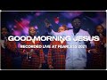 Good Morning Jesus Refix - Tim Godfrey (Recorded Live at Fearless 2021)