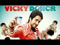 Vicky Donor Full Movie 2012 Ayushman Khurrana 