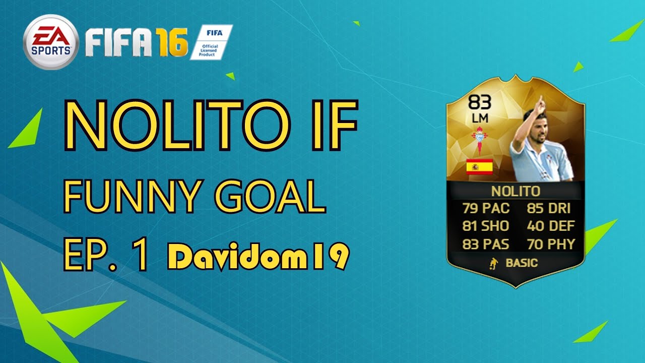 FIFA 16 | NOLITO IF | FUNNY GOAL !!! | DaviDom19