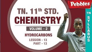 TN 11th Std Chemistry || Hydrocarbons || Lesson 13 || New Syllabus (Part 13) || VOL 2 TN 11th Std Chemistry || Hydrocarbons || Lesson 13 || New Syllabus (Part 13) || VOL 2