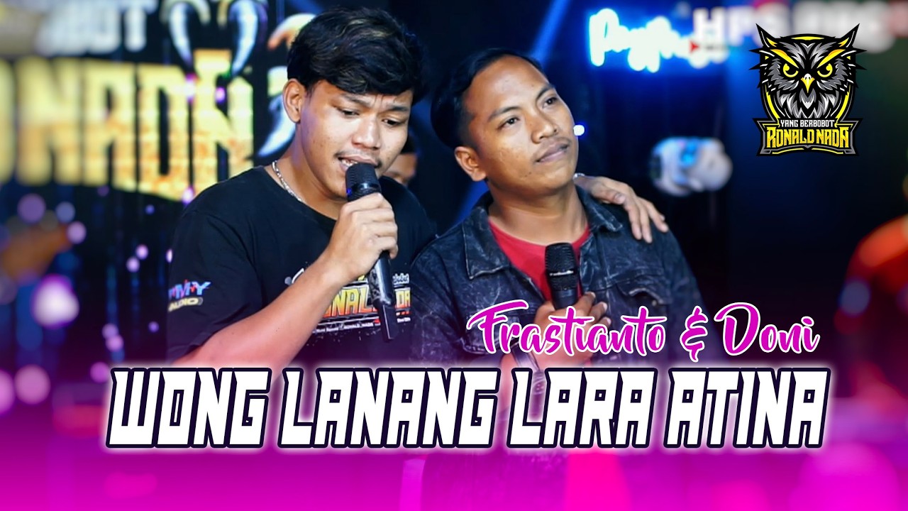 WONG LANANG LARA ATINE - FRASTIYANTO FT DONI || RONALD NADA || PMY STUDIO