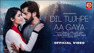 Dil Tujhpe Aa Gaya Video Javed-Mohsin Payal Dev, Stebin Ben Rashmi V Pearl V Puri, Amy Aela