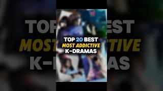 Top 20 Most Addictive K-dramas! #shorts