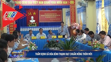 Thẩm định xã Hòa Bình Thạnh đạt chuẩn nông thôn mới | ATV Tin tức