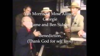 Van Morrison, Mose Allison, Georgie Fame, Ben Sidran - Benediction (Thank God for self love) chords