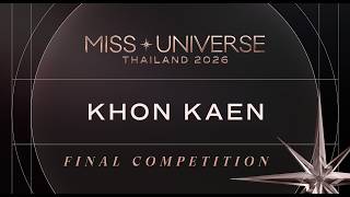MISS UNIVERSE KHON KAEN 2026 | FINAL COMPETITION