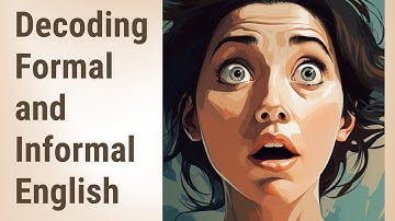 Mastering Tone and Style: Decoding Formal and Informal English