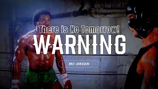 'THERE IS NO TOMORROW' X Warning - MC Orsen (Speed Up) | Rocky Training Edit