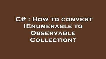 C# : How to convert IEnumerable to ObservableCollection?