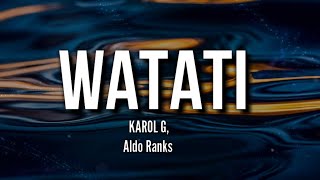 KAROL G, Aldo Ranks - WATATI (Letra/Lyrics) (From Barbie The Album)