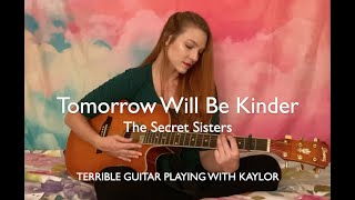 Tomorrow Will Be Kinder by The Secret Sisters (Kaylor Otwell cover)