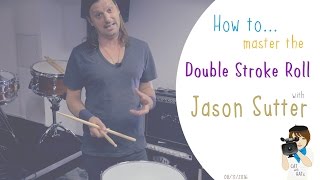 The Double Stroke Roll made easy be drummer Jason Sutter