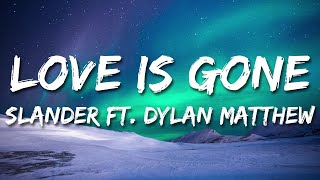 SLANDER - Love Is Gone (Lyric Video) ft. Dylan Matthew (Acoustic)