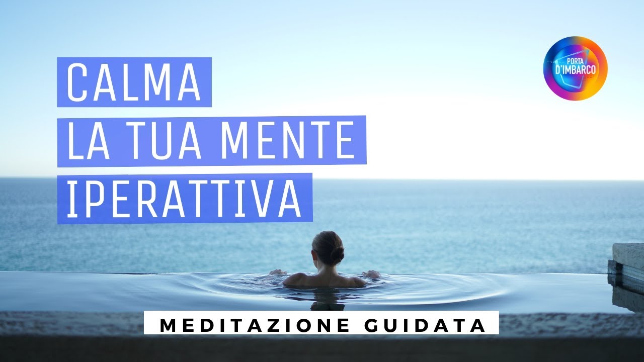 CALMA LA TUA MENTE IPERATTIVA /Meditazione guidata - YouTube