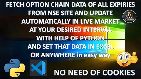 Fetch live option chain of all expiries from new nse website & auto update with python in excel