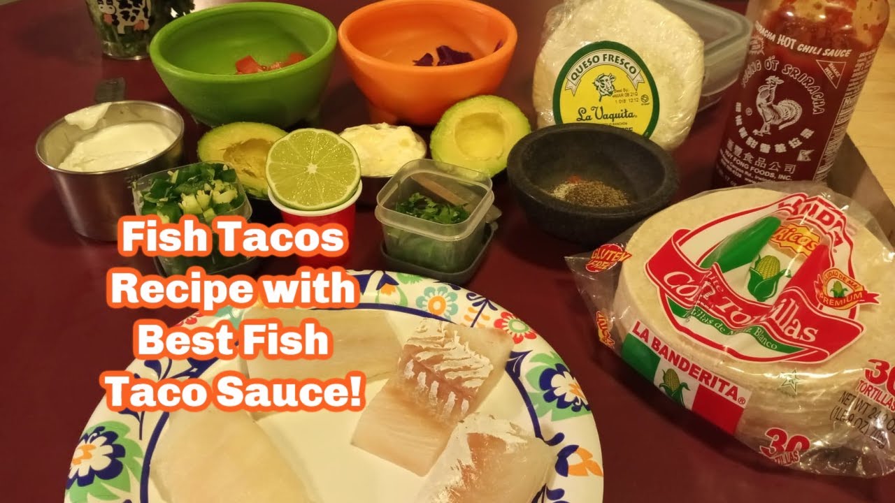 Fish Tacos Recipe with Best Fish Taco Sauce!