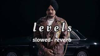 Levels - (slowed and reverb) | levels lofi song #sidhumoosewala