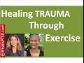 Use Exercise to Heal Trauma - Dr. Christina Hibbert