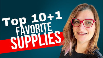 Top 10+1 Supplies I can