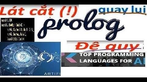 Prolog 09| Lập trình Prolog full (Phần B) | Logic & Lập trình Prolog | Teacher ANH FPT