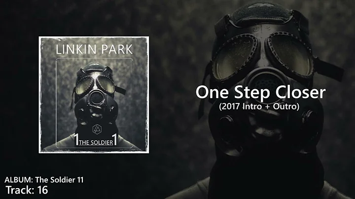 One Step Closer (Ext Intro - Outo 2017 Studio Version) The Soldier 11 Album - Linkin Park
