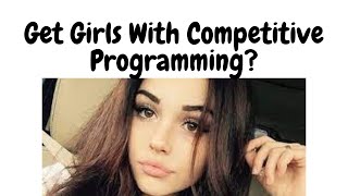 Get girls by Competitive Programming??