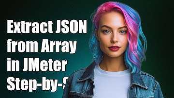 How to Extract JSON from an Array in JMeter: A Step-by-Step Guide