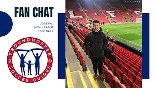 English Football Fan Chat Non-League Groundhopping With Joseph