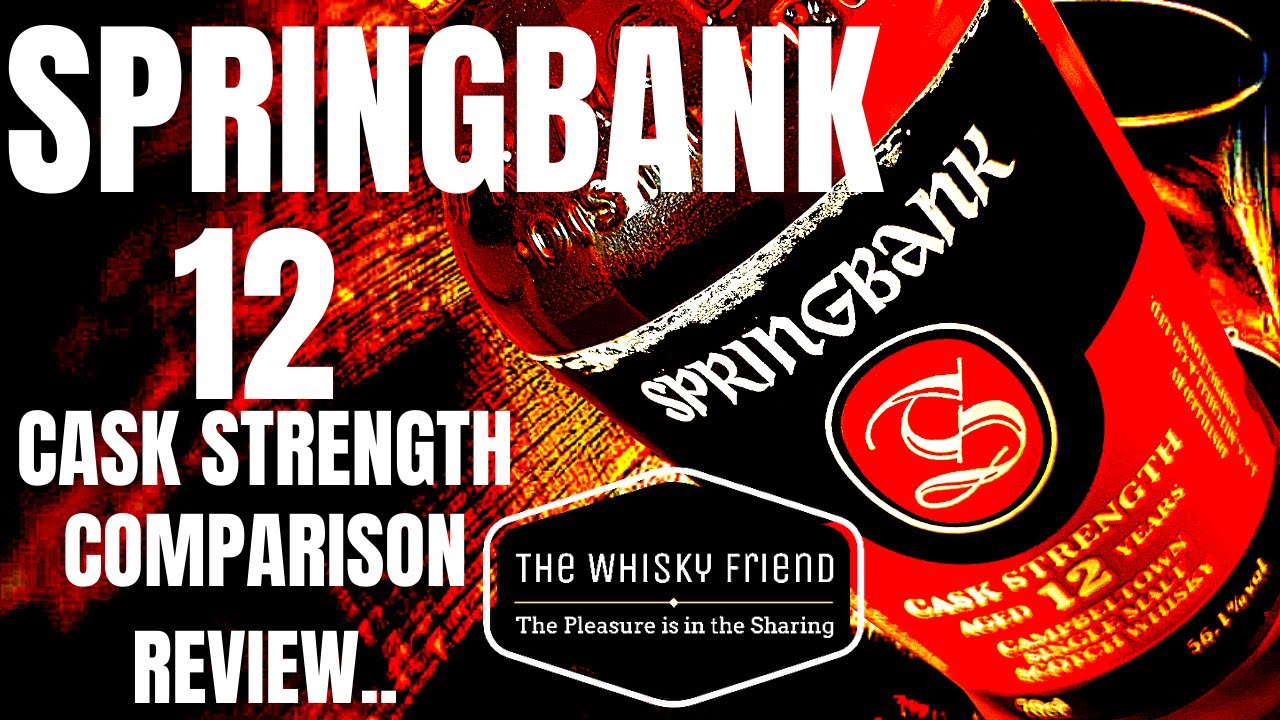 SPRINGBANK 12 CASK STRENGTH 2020 COMPARISON REVIEW.. YouTube SPRINGBANK 12 CASK STRENGTH 2020 COMPARISON REVIEW.. YouTube