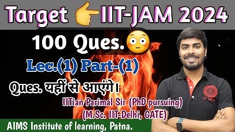 100 Ques ONE SHOT | Target👉IIT-JAM 2024🔥imp Q | by IITian Parimal Sir (Ph.D., M.Sc. IIT-Delhi, GATE)