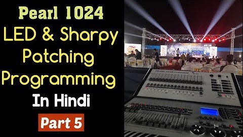 LED & Sharpy Patching in Pearl 1024 | LED Par & Sharpy Light Programming in Mini Pearl 1024B