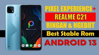 Custom ROM Terbaik Realme C21! Cara Pasang Pixel Experience Plus Android 13 Ringan dan Stabil