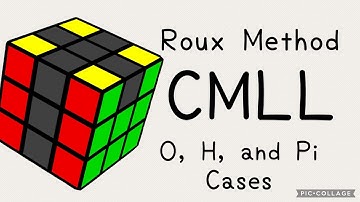 Roux Method CMLL | O, H, and Pi Cases