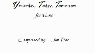 Yesterday, Today, Tomorrow - Piano (Original Composition)