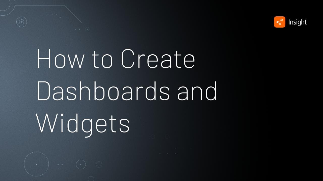 How to Create Dashboards and Widgets • Insight - YouTube