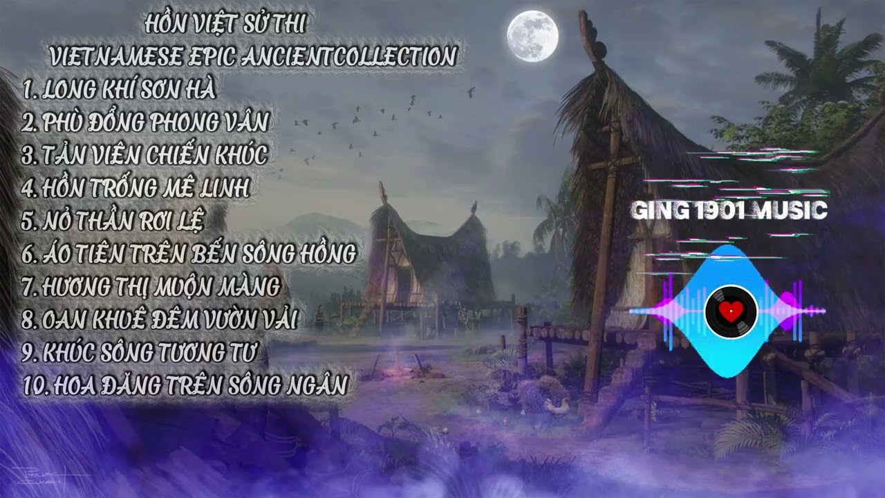 HỒN VIỆT SỬ THI |Vietnamese Epic Ancient Collection|Nhạc Phim Thần Thoại–Lịch Sử Việt Nam Hùng Tráng
