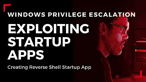 Windows Privilege Escalation - Startup Apps