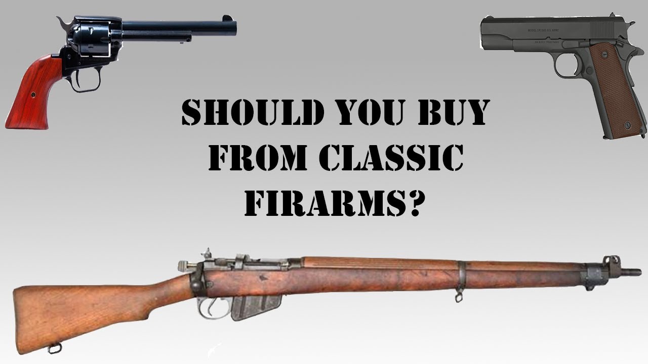 My First Time Buying From Classic Firearms YouTube