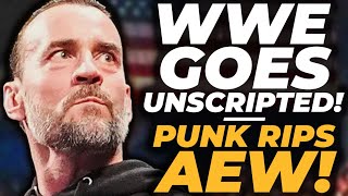 WWE Goes UNSCRIPTED! CM Punk Shoots On AEW...