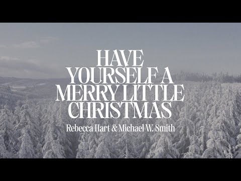 Have Yourself A Merry Little Christmas (Official Lyric Video) | Rebecca Hart & Michael W. Smith
