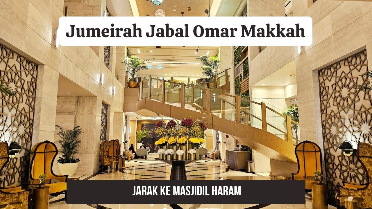 Review Jarak Jumeirah Jabal Omar Makkah ke Masjidil Haram | jalan kaki kurang dari 5 menit