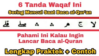 Lengkap 6 Tanda Waqaf Yang Sering Dijumpai Saat Baca al-Qur'an Lengkap Dengan Contoh dan Prakteknya