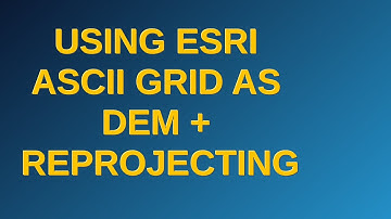 Gis: Using Esri ASCII Grid as DEM + Reprojecting