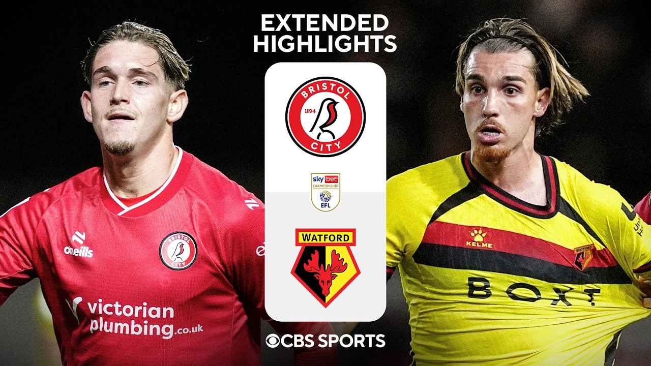 Bristol City vs. Watford: Extended Highlights | EFL Championship | CBS Sports