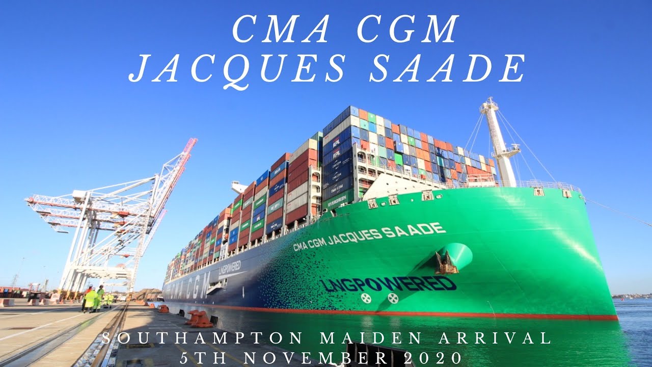 CMA CGM - CMA CGM JACQUES SAADE - Maiden Arrival in Southampton 5th ...