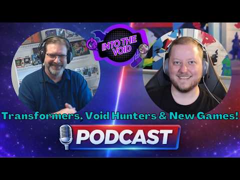 Into the Void Podcast: July 2026 Part 2: Transformers, Void Hunters & More! w/ Quantum