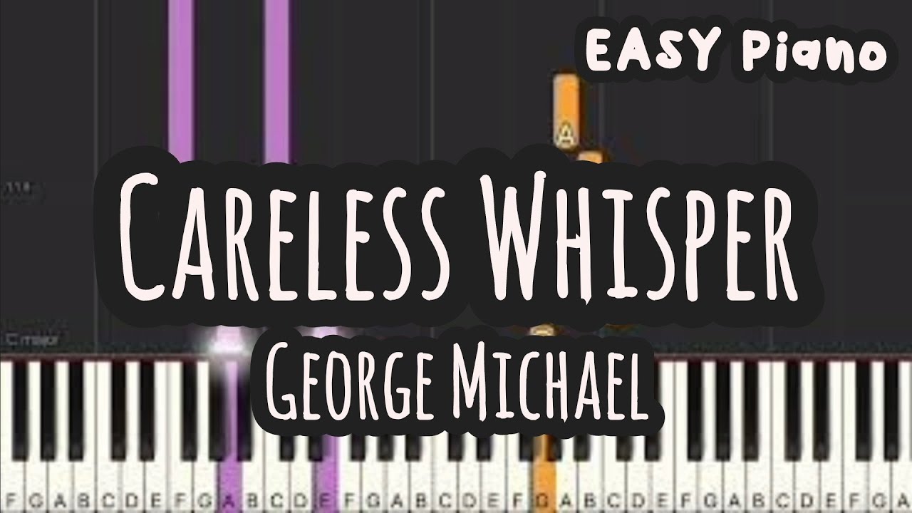 George Michael - Careless Whisper (Easy Piano, Piano Tutorial) Sheet